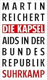 Die Kapsel: Aids in der Bundesrepublik